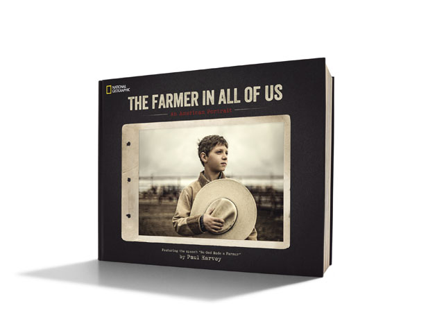 "The Farmer in All of Us" celebrates agriculture with powerful images and an essay by the late broadcaster Paul Harvey. (No photo credit needed)