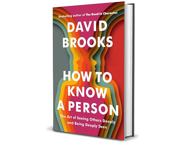 How to Know a Person, The Art of Seeing Others Deeply and Being Deeply Seen by David Brooks (Image courtesy of the publisher)