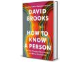 How to Know a Person, The Art of Seeing Others Deeply and Being Deeply Seen by David Brooks (courtesy of the publisher)