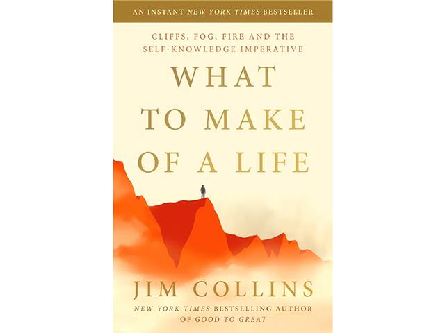 What To Make of a Life by Jim Collins (courtesy of the publisher)