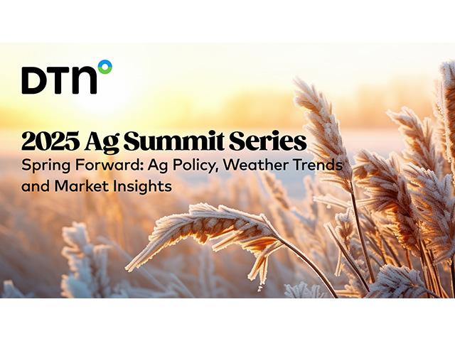 Register for the upcoming DTN Ag Summit Series, "Spring Forward: Ag Policy, Weather Trends and Market Insights," to be held on Friday, March 7, from 9 a.m. to 11 a.m. CST. This free, virtual event is a series of quarterly webinars hosted by DTN Farm Business Editor Katie Dehlinger. (DTN graphic by Nick Scalise)