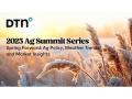 Register for the upcoming DTN Ag Summit Series, "Spring Forward: Ag Policy, Weather Trends and Market Insights," to be held on Friday, March 7, from 9 a.m. to 11 a.m. CST. This free, virtual event is a series of quarterly webinars hosted by DTN Farm Business Editor Katie Dehlinger. (DTN graphic by Nick Scalise)