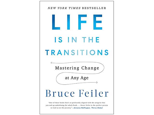 Life Is in the Transitions, by Bruce Feiler, offers tools for the many transitions in our lives. (Image provided by the publisher)